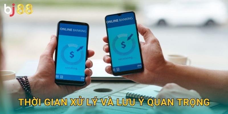 Thời gian xử lý và lưu ý quan trọng