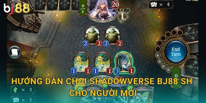 Hướng dẫn chơi Shadowverse bj88 sh cho người mới
