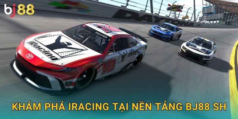 Khám phá iRacing tại nền tảng Bj88 sh